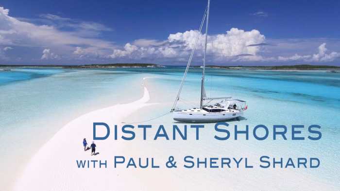 Distant Shores sailing adventure video series with Paul and Sheryl Shard